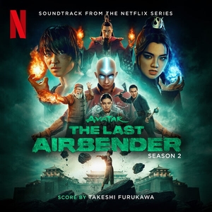 Avatar The Last Airbender Season 2 (Soundtrack from the Netflix Series)